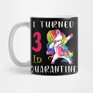 I Turned 3 in quarantine Cute Unicorn Dabbing Mug